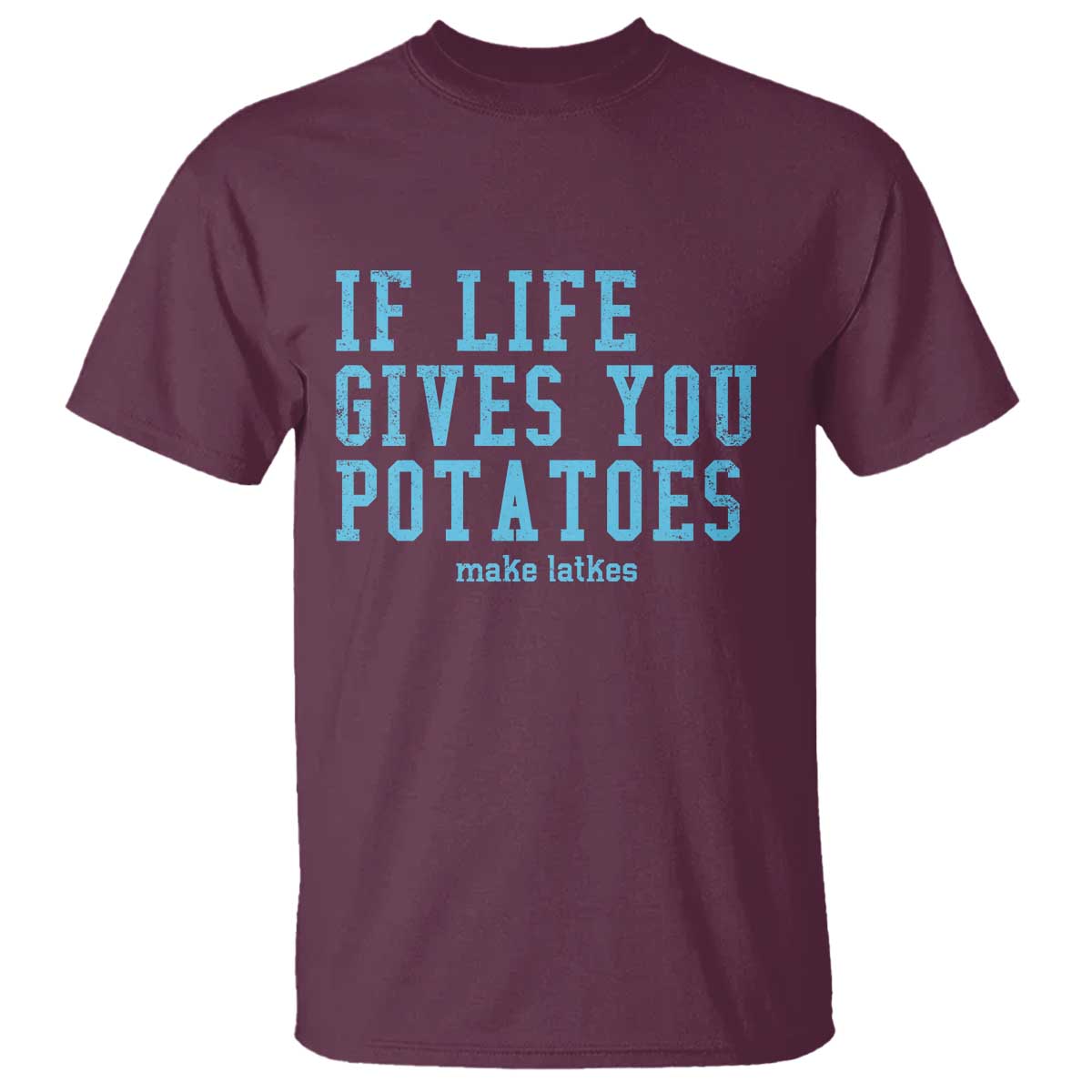 If Life Gives You Potatoes Make Latkes T Shirt Funny Hanukkah Gift Jewish Holiday - Wonder Print Shop
