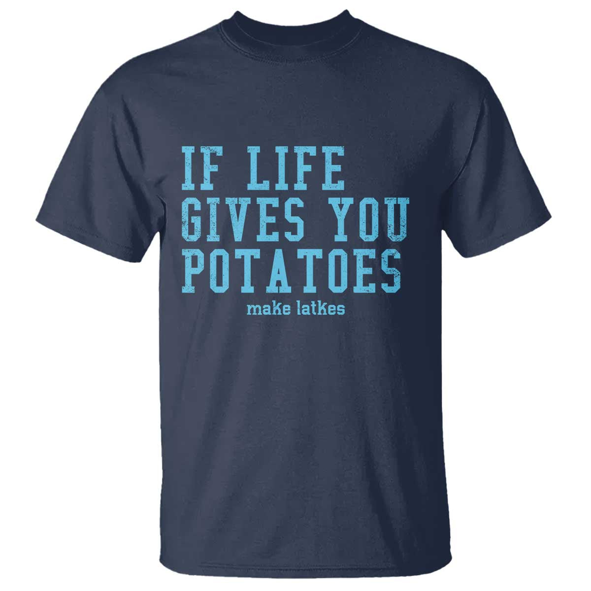 If Life Gives You Potatoes Make Latkes T Shirt Funny Hanukkah Gift Jewish Holiday - Wonder Print Shop