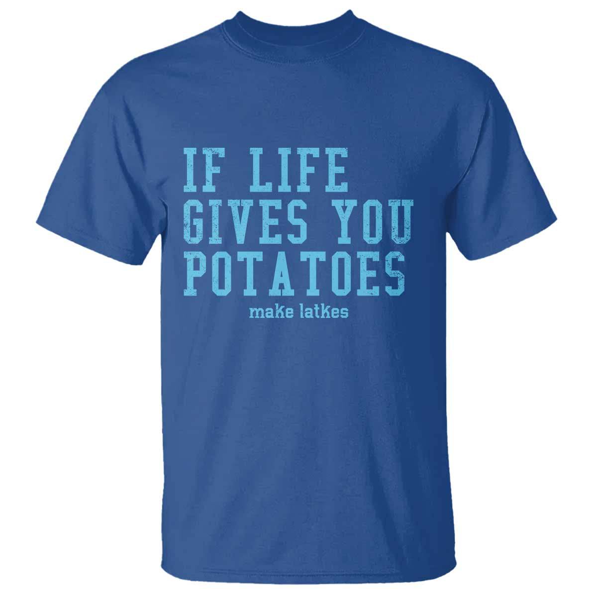 If Life Gives You Potatoes Make Latkes T Shirt Funny Hanukkah Gift Jewish Holiday - Wonder Print Shop