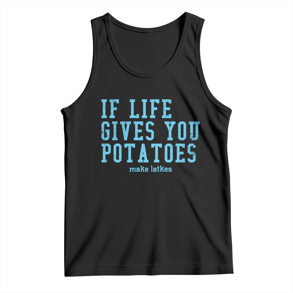 If Life Gives You Potatoes Make Latkes Tank Top Funny Hanukkah Gift Jewish Holiday - Wonder Print Shop