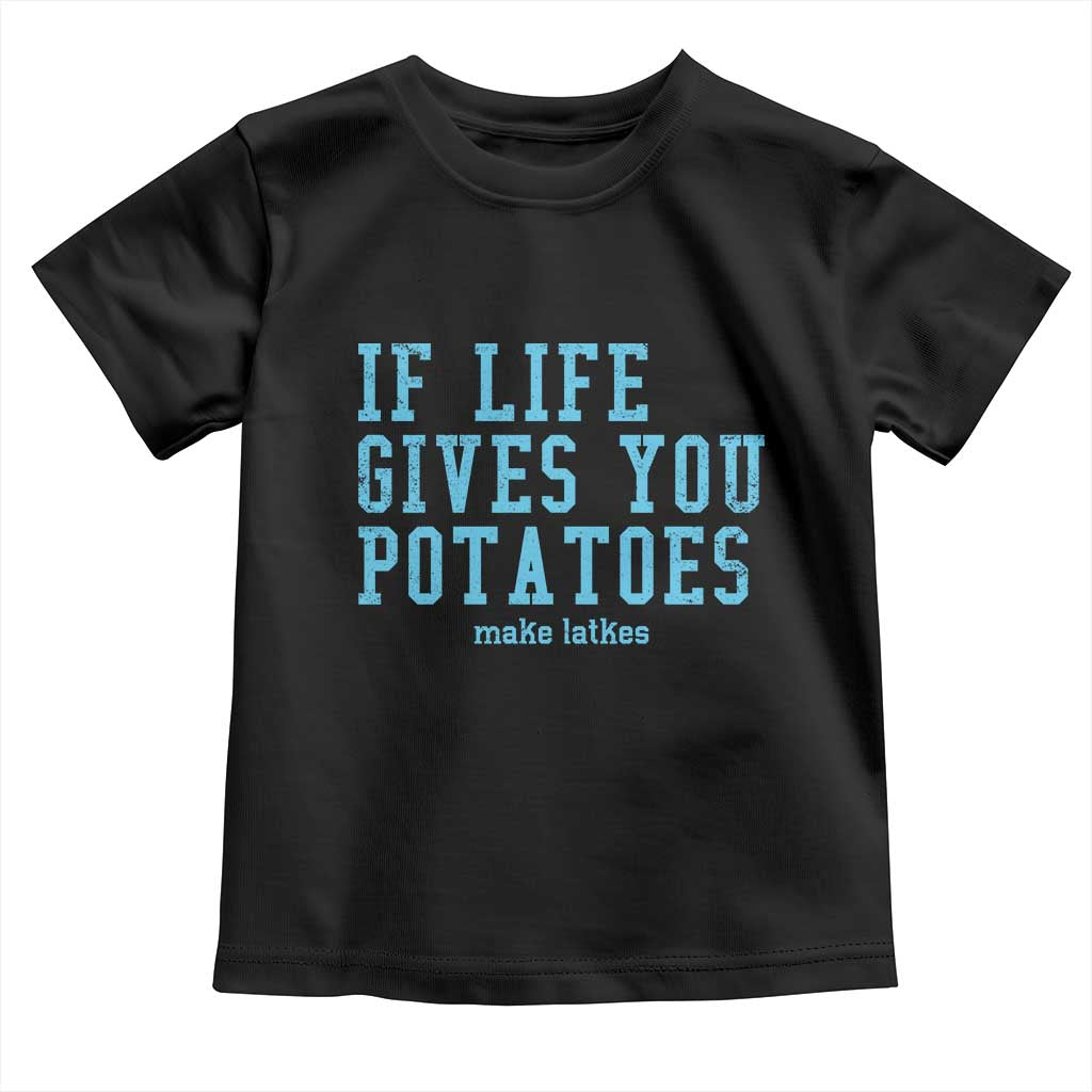 If Life Gives You Potatoes Make Latkes Toddler T Shirt Funny Hanukkah Gift Jewish Holiday - Wonder Print Shop