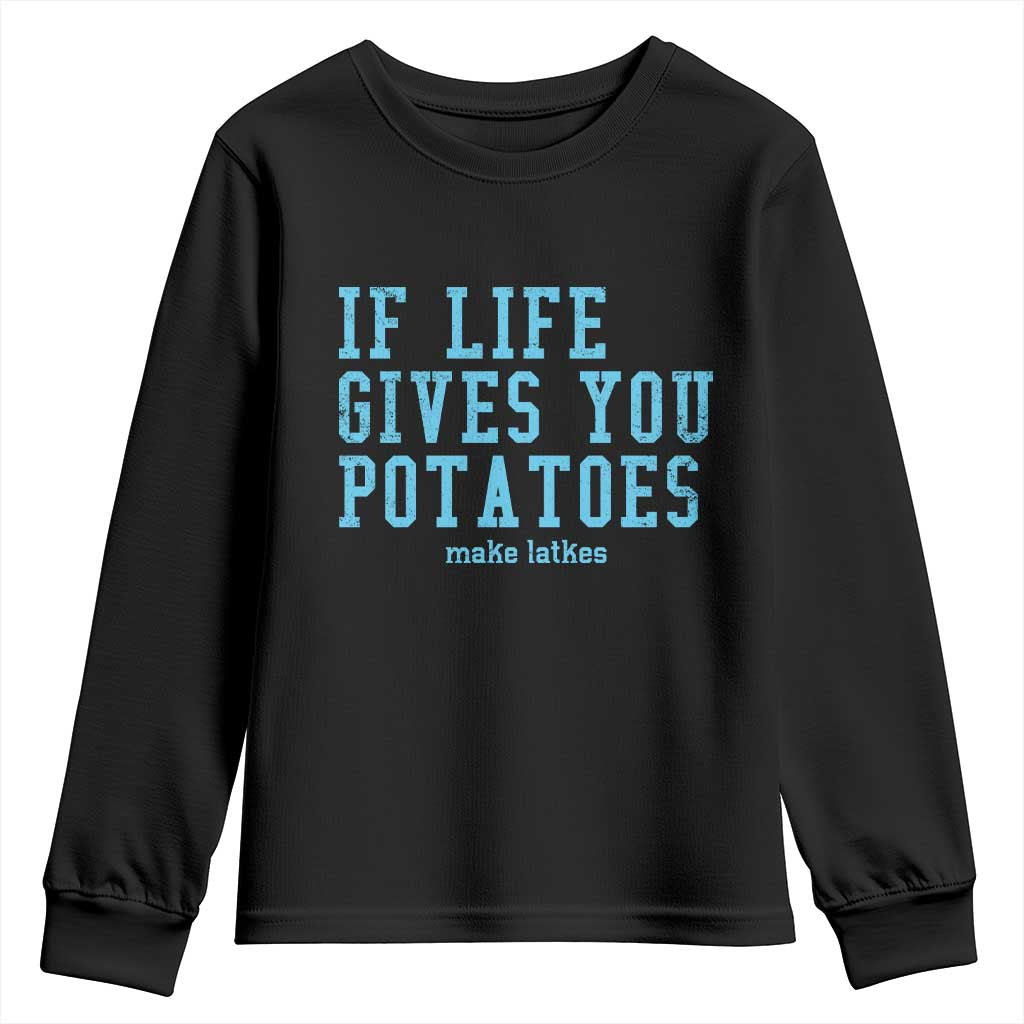 If Life Gives You Potatoes Make Latkes Youth Sweatshirt Funny Hanukkah Gift Jewish Holiday - Wonder Print Shop