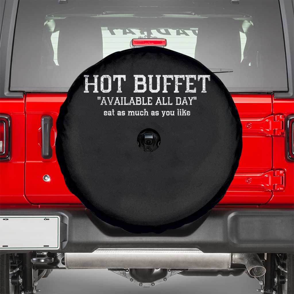 Hot Buffet Available All Day Spare Tire Cover Eat As Much As You Like - Wonder Print Shop
