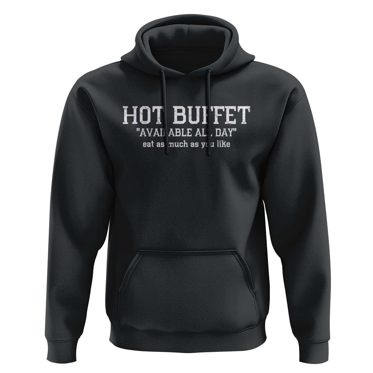 Hot Buffet Available All Day Hoodie Eat As Much As You Like - Wonder Print Shop