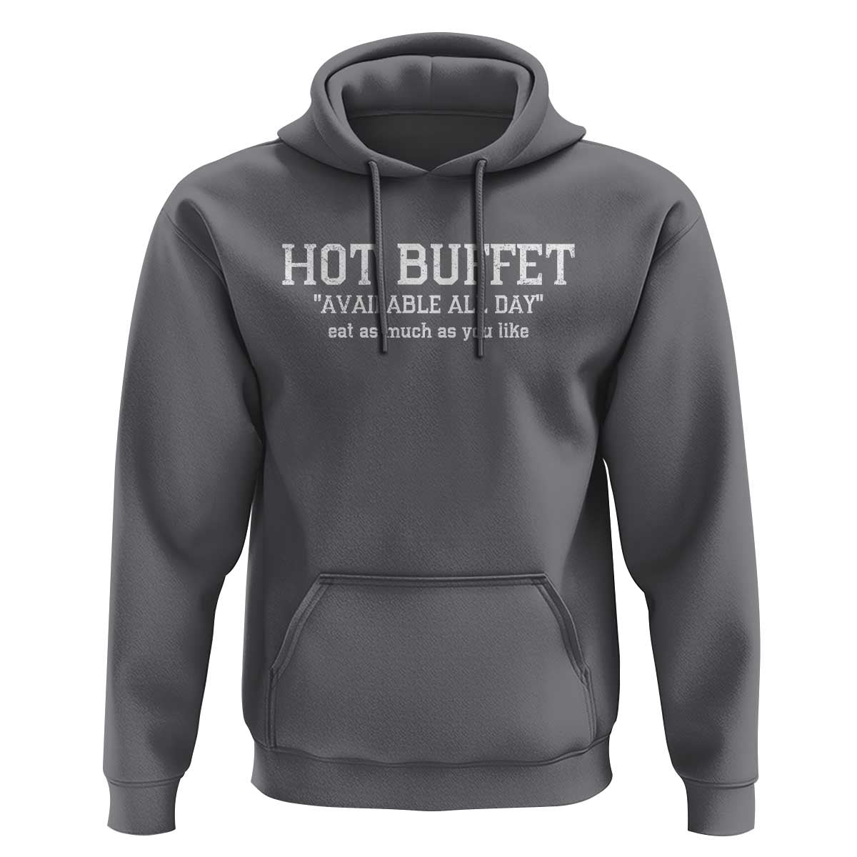 Hot Buffet Available All Day Hoodie Eat As Much As You Like - Wonder Print Shop