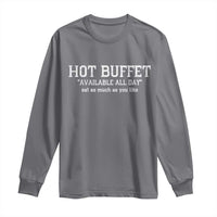 Hot Buffet Available All Day Long Sleeve Shirt Eat As Much As You Like - Wonder Print Shop