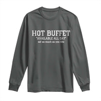 Hot Buffet Available All Day Long Sleeve Shirt Eat As Much As You Like - Wonder Print Shop