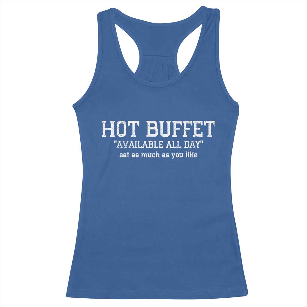 Hot Buffet Available All Day Racerback Tank Top Eat As Much As You Like - Wonder Print Shop