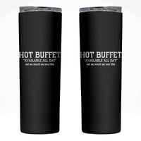 Hot Buffet Available All Day Skinny Tumbler Eat As Much As You Like - Wonder Print Shop