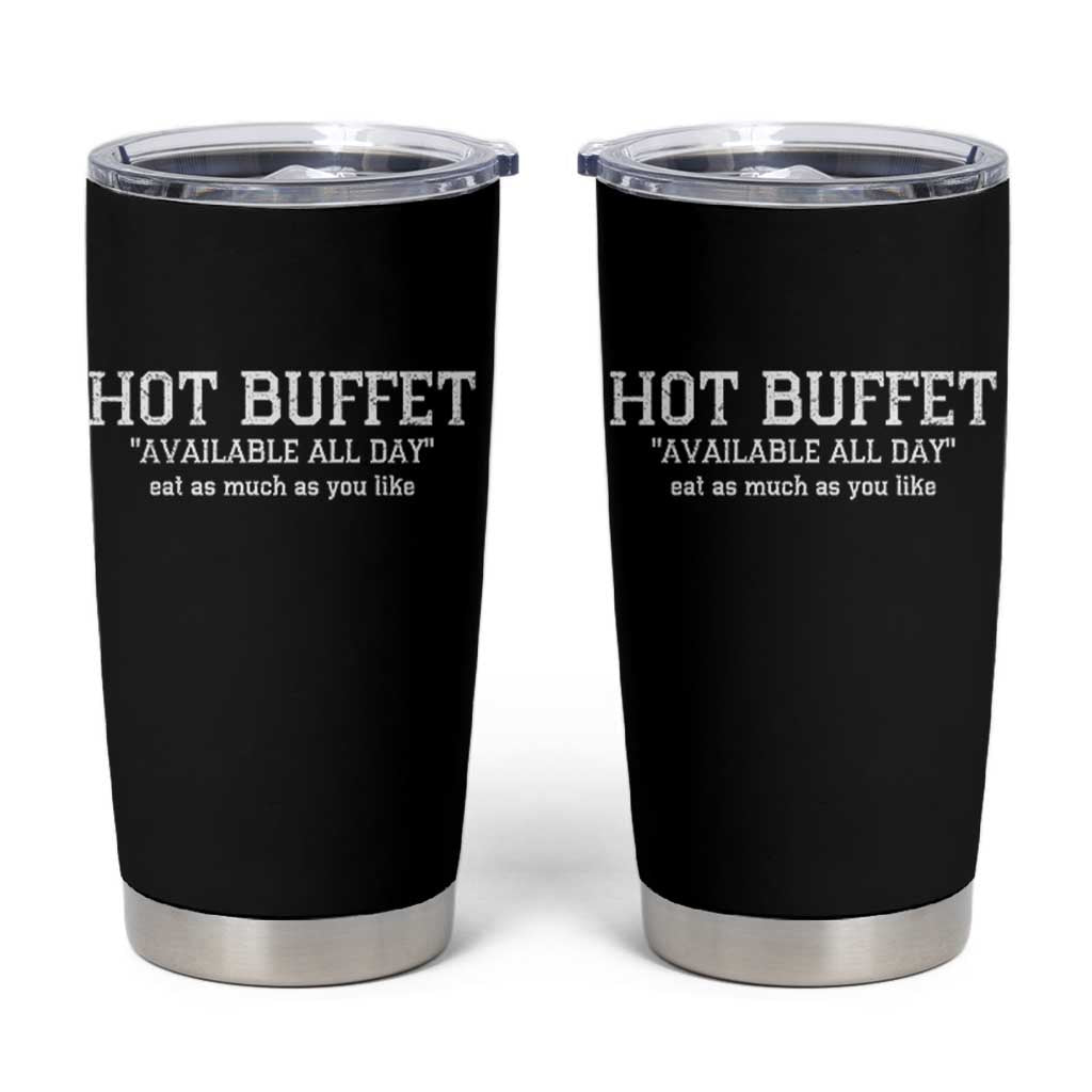 Hot Buffet Available All Day Tumbler Cup Eat As Much As You Like - Wonder Print Shop