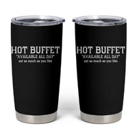 Hot Buffet Available All Day Tumbler Cup Eat As Much As You Like - Wonder Print Shop