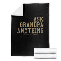 Funny Grandpa Throw Blanket Ask Grandpa Anything Fathers Day Gift - Wonder Print Shop