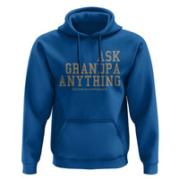 Funny Grandpa Hoodie Ask Grandpa Anything Fathers Day Gift - Wonder Print Shop