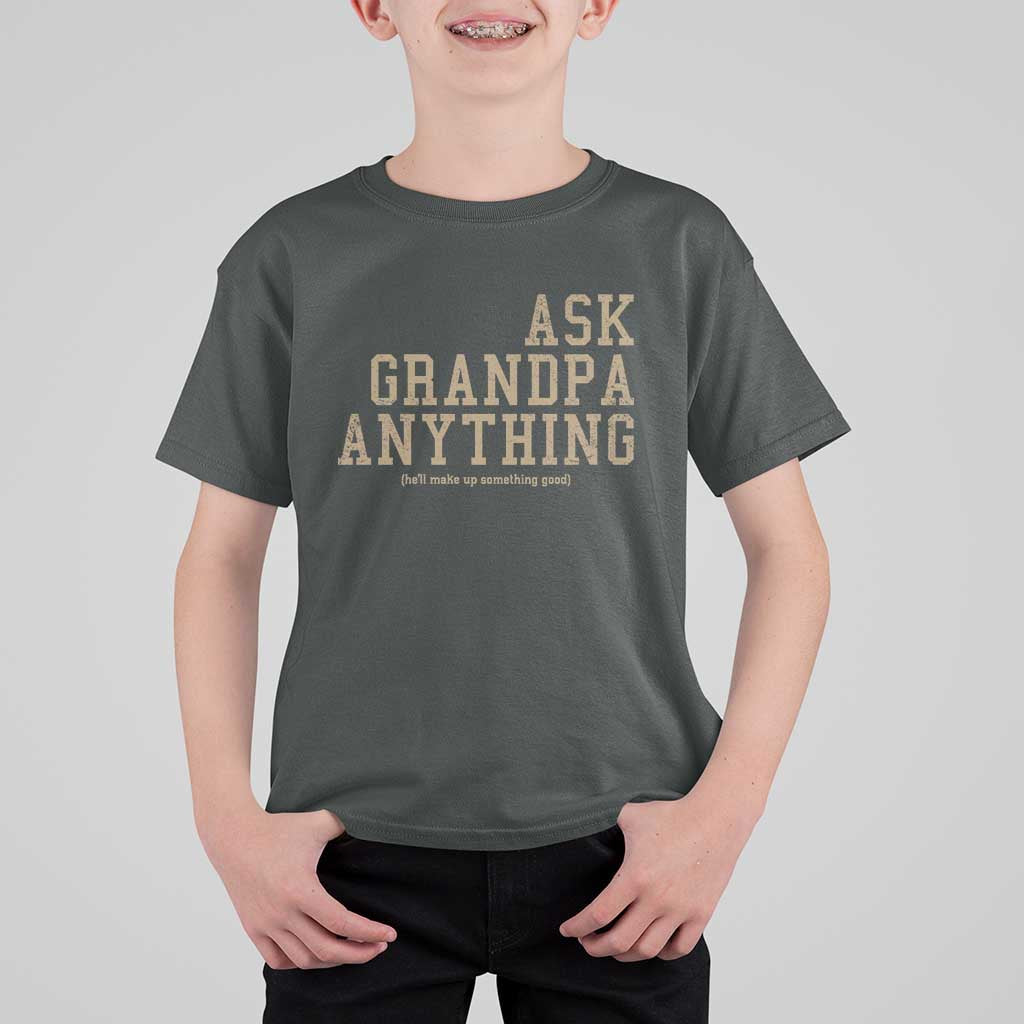 Funny Grandpa T Shirt For Kid Ask Grandpa Anything Fathers Day Gift - Wonder Print Shop