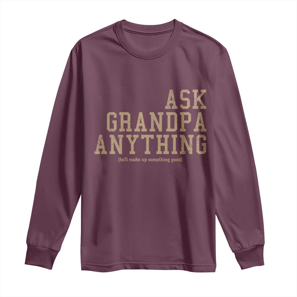 Funny Grandpa Long Sleeve Shirt Ask Grandpa Anything Fathers Day Gift - Wonder Print Shop