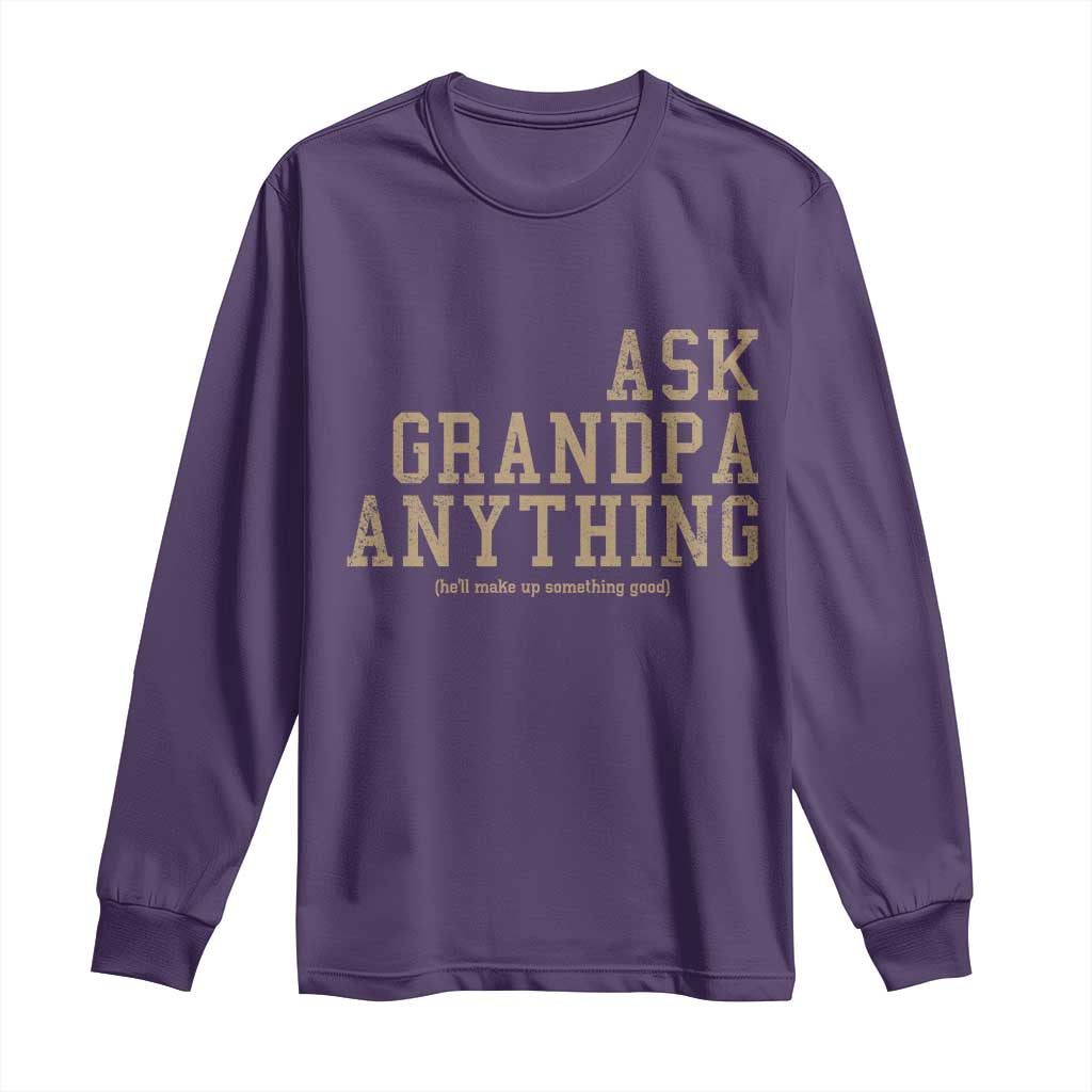 Funny Grandpa Long Sleeve Shirt Ask Grandpa Anything Fathers Day Gift - Wonder Print Shop