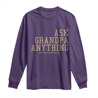 Funny Grandpa Long Sleeve Shirt Ask Grandpa Anything Fathers Day Gift - Wonder Print Shop