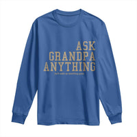 Funny Grandpa Long Sleeve Shirt Ask Grandpa Anything Fathers Day Gift - Wonder Print Shop
