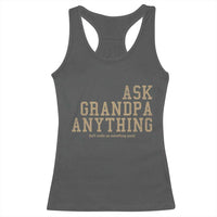 Funny Grandpa Racerback Tank Top Ask Grandpa Anything Fathers Day Gift - Wonder Print Shop