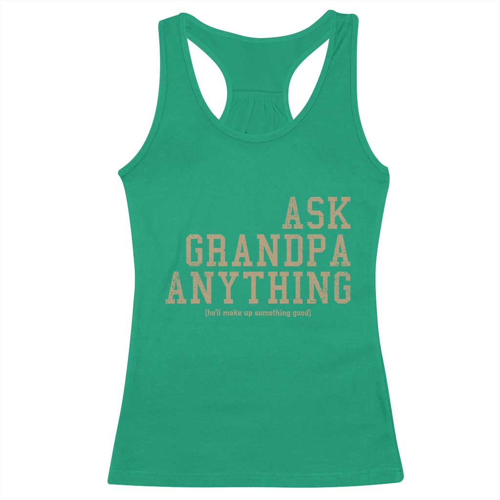 Funny Grandpa Racerback Tank Top Ask Grandpa Anything Fathers Day Gift - Wonder Print Shop