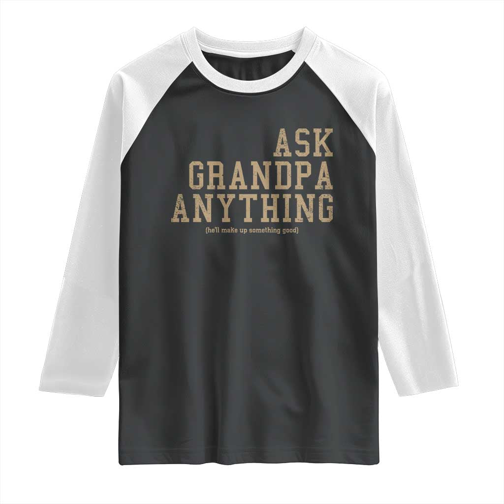 Funny Grandpa Raglan Shirt Ask Grandpa Anything Fathers Day Gift - Wonder Print Shop