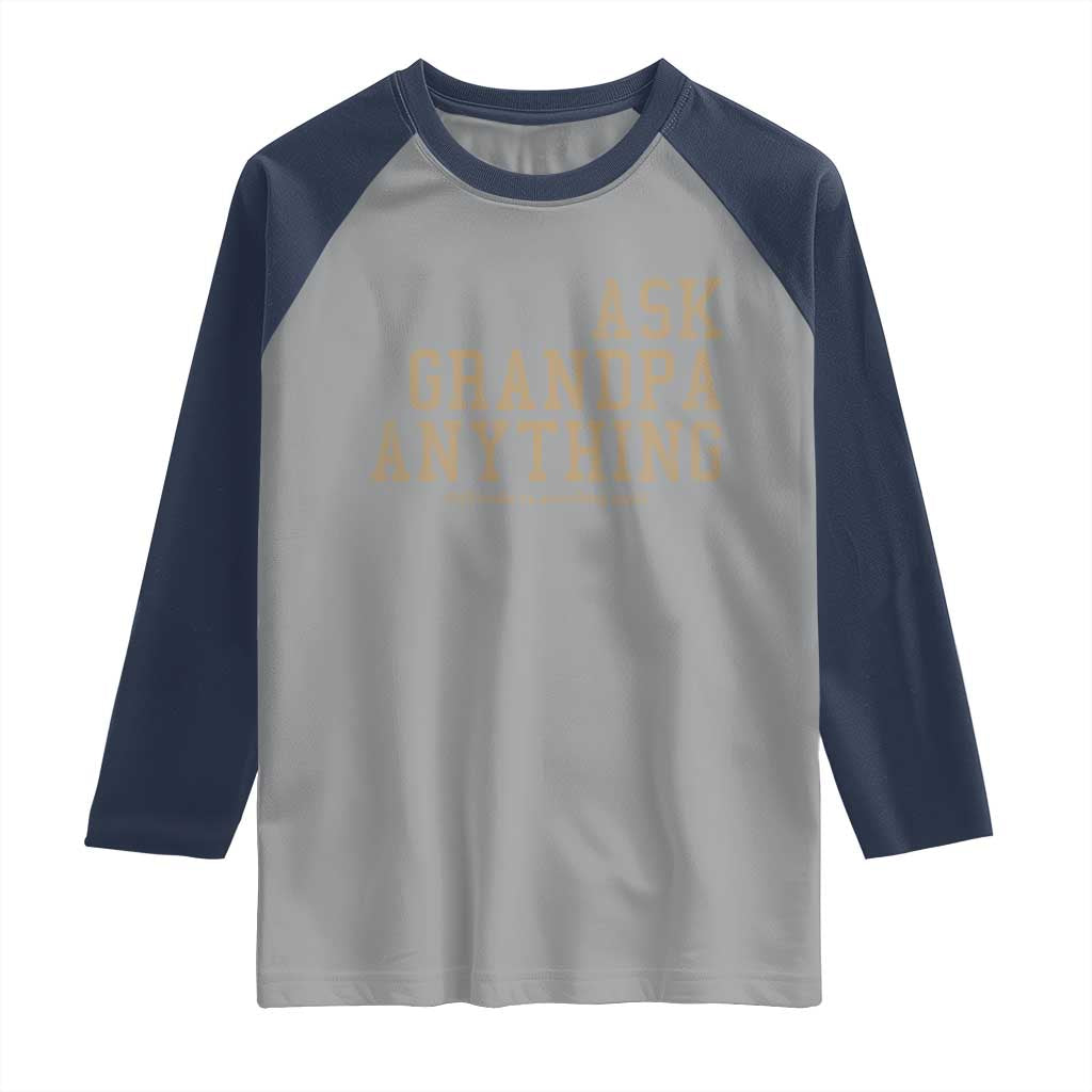 Funny Grandpa Raglan Shirt Ask Grandpa Anything Fathers Day Gift - Wonder Print Shop