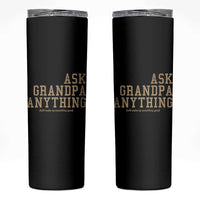 Funny Grandpa Skinny Tumbler Ask Grandpa Anything Fathers Day Gift - Wonder Print Shop