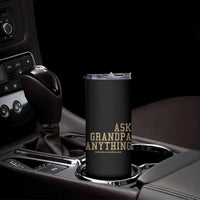 Funny Grandpa Skinny Tumbler Ask Grandpa Anything Fathers Day Gift - Wonder Print Shop