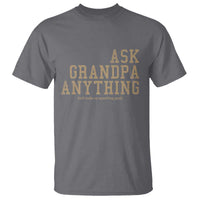 Funny Grandpa T Shirt Ask Grandpa Anything Fathers Day Gift - Wonder Print Shop