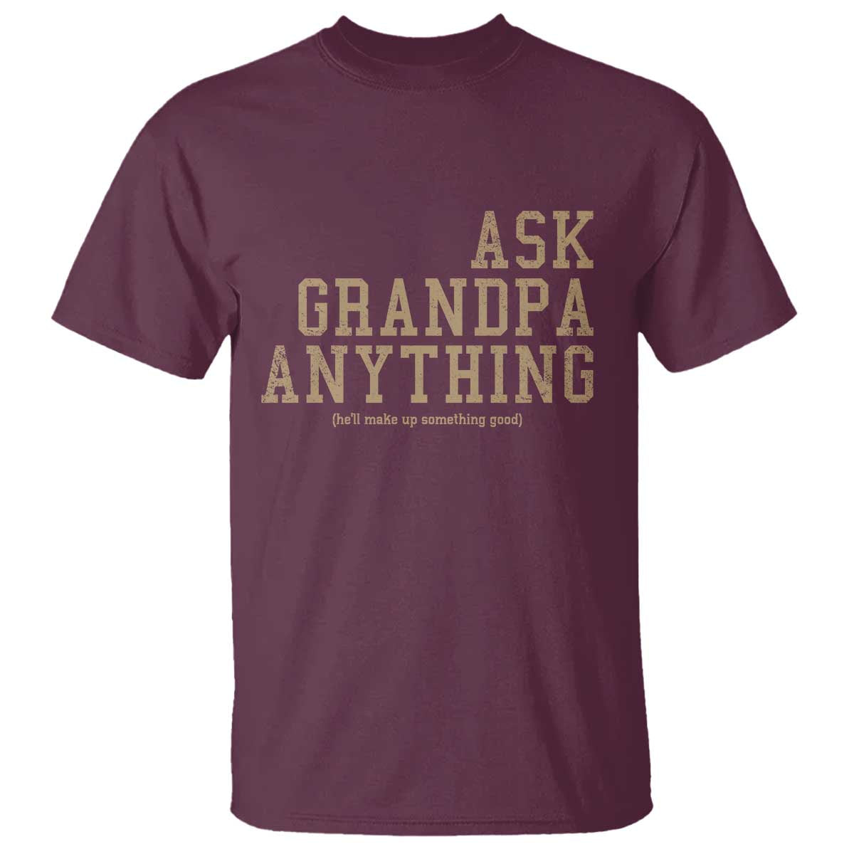 Funny Grandpa T Shirt Ask Grandpa Anything Fathers Day Gift - Wonder Print Shop