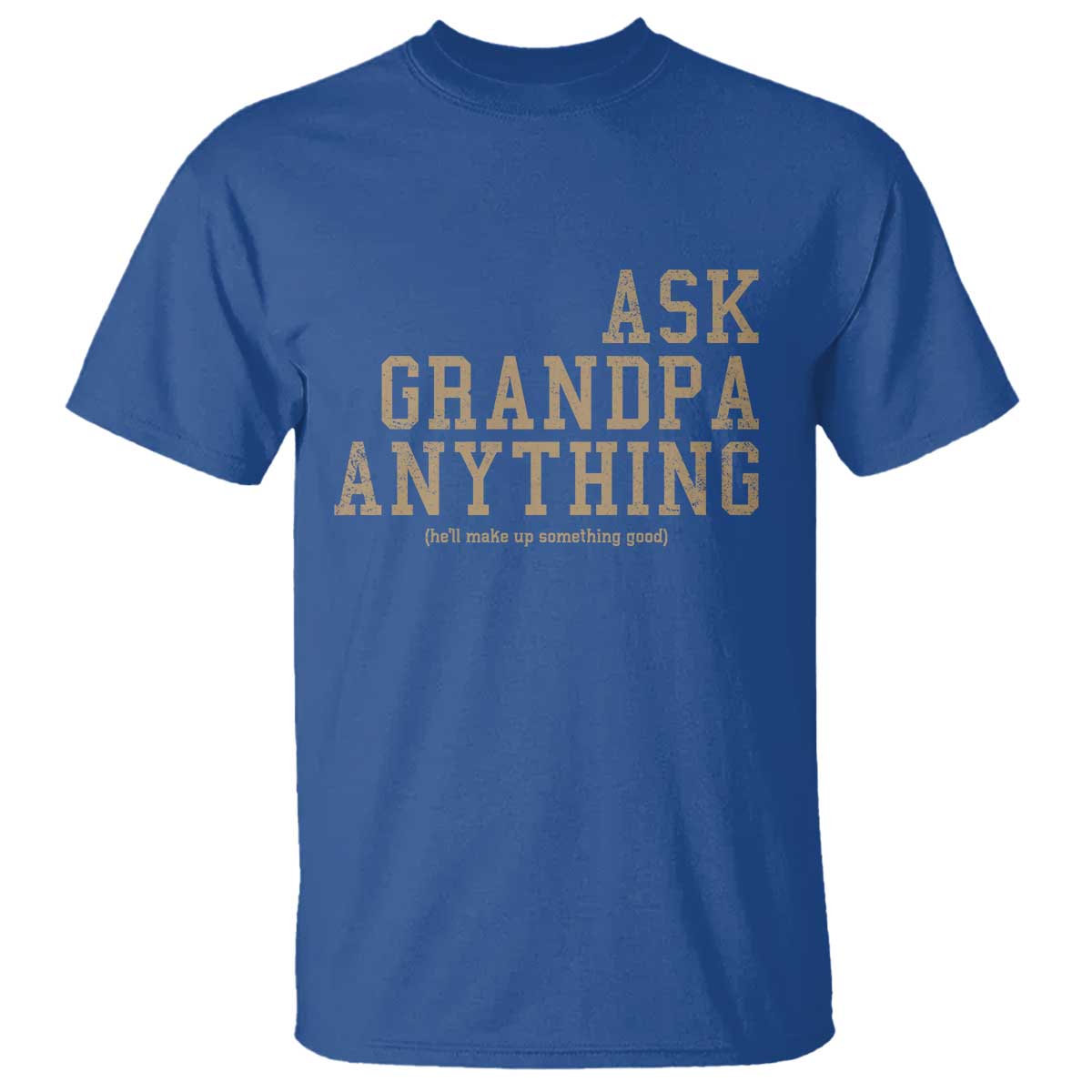 Funny Grandpa T Shirt Ask Grandpa Anything Fathers Day Gift - Wonder Print Shop