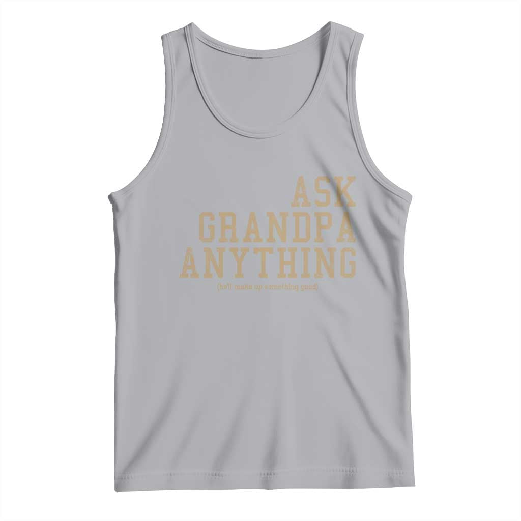 Funny Grandpa Tank Top Ask Grandpa Anything Fathers Day Gift - Wonder Print Shop
