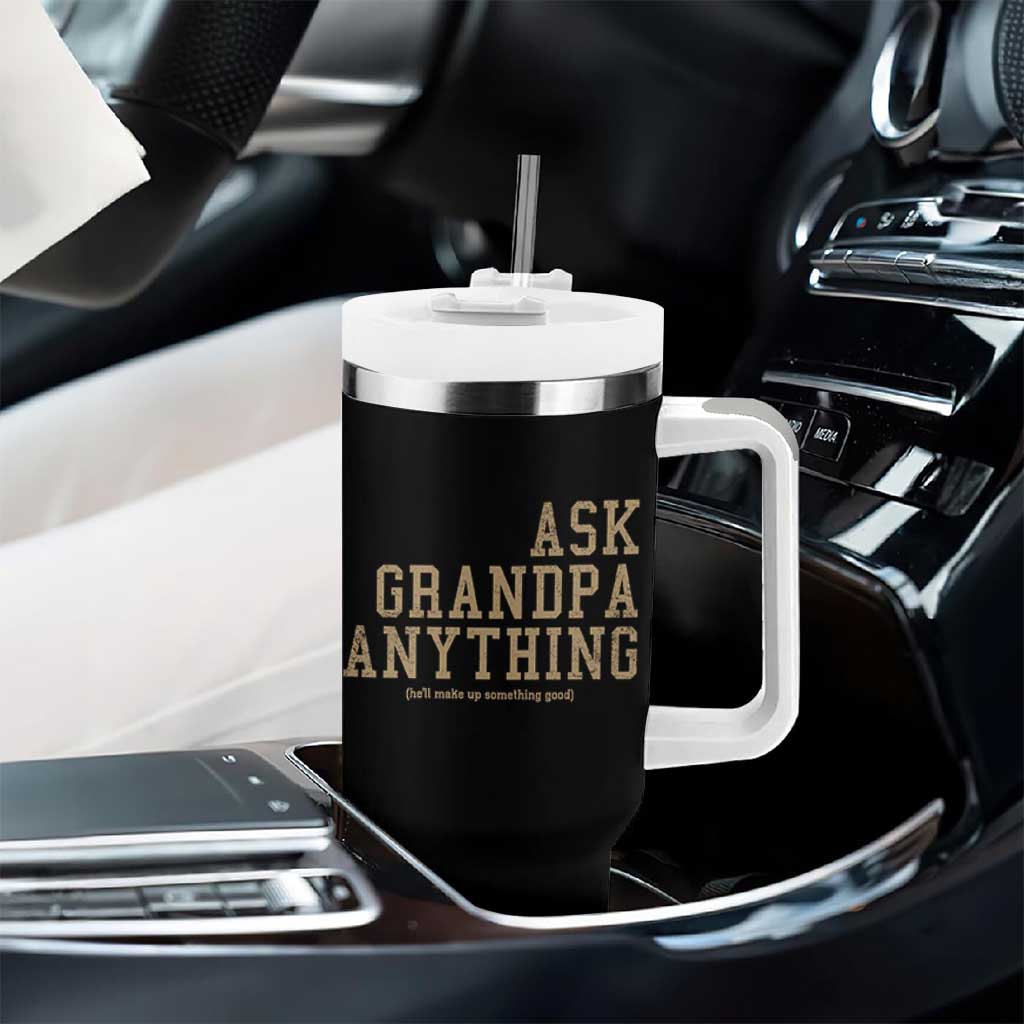 Funny Grandpa Tumbler With Handle Ask Grandpa Anything Fathers Day Gift - Wonder Print Shop