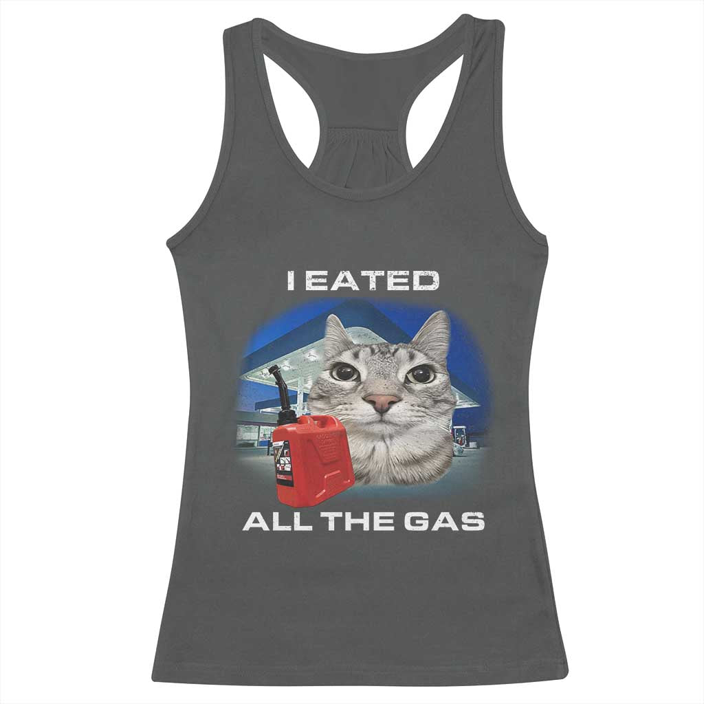 Sarcastic Cat Meme Racerback Tank Top Funny Retro I Eated All The Gas Gen Z Humor - Wonder Print Shop