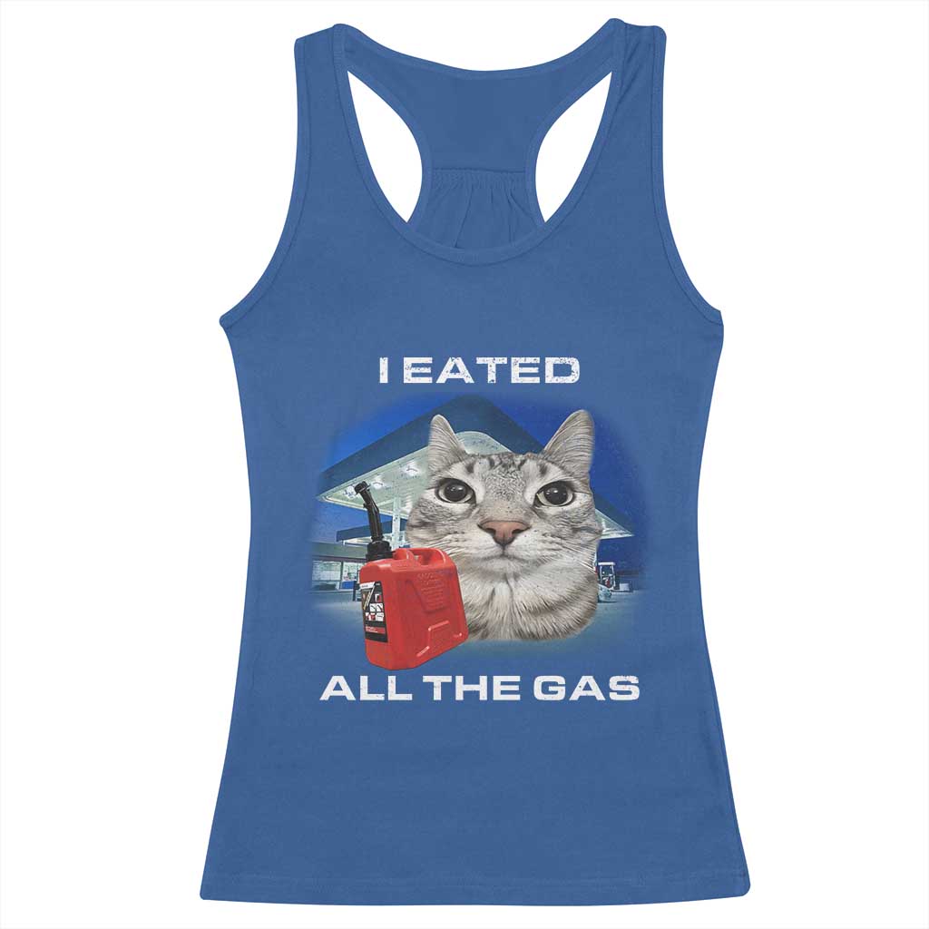 Sarcastic Cat Meme Racerback Tank Top Funny Retro I Eated All The Gas Gen Z Humor - Wonder Print Shop