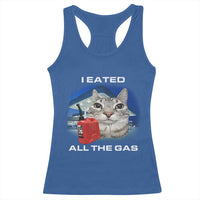 Sarcastic Cat Meme Racerback Tank Top Funny Retro I Eated All The Gas Gen Z Humor - Wonder Print Shop