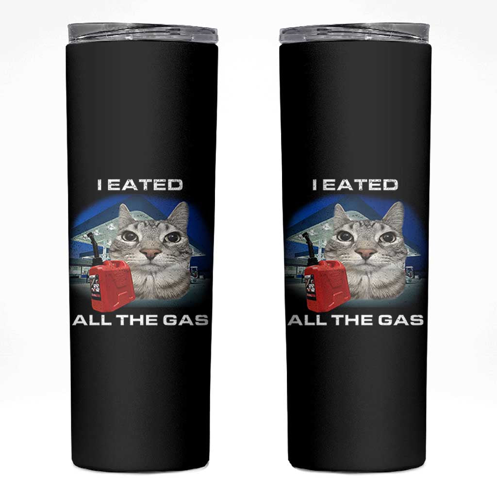 Sarcastic Cat Meme Skinny Tumbler Funny Retro I Eated All The Gas Gen Z Humor - Wonder Print Shop