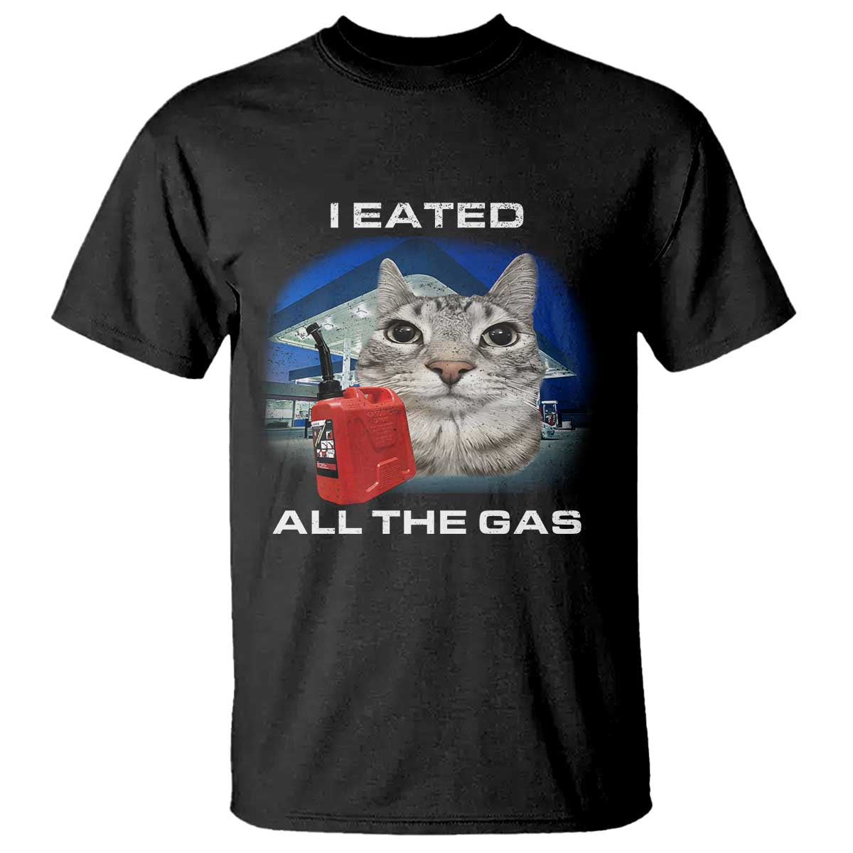Sarcastic Cat Meme T Shirt Funny Retro I Eated All The Gas Gen Z Humor - Wonder Print Shop