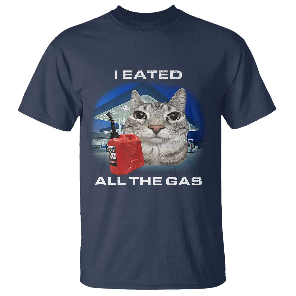 Sarcastic Cat Meme T Shirt Funny Retro I Eated All The Gas Gen Z Humor - Wonder Print Shop