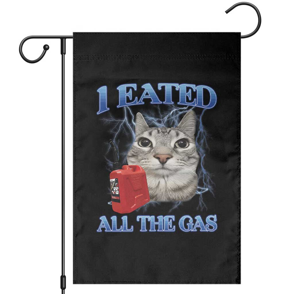 Sarcastic Cat Meme Garden Flag I Eated All The Gas Gen Z Humor Bootleg - Wonder Print Shop
