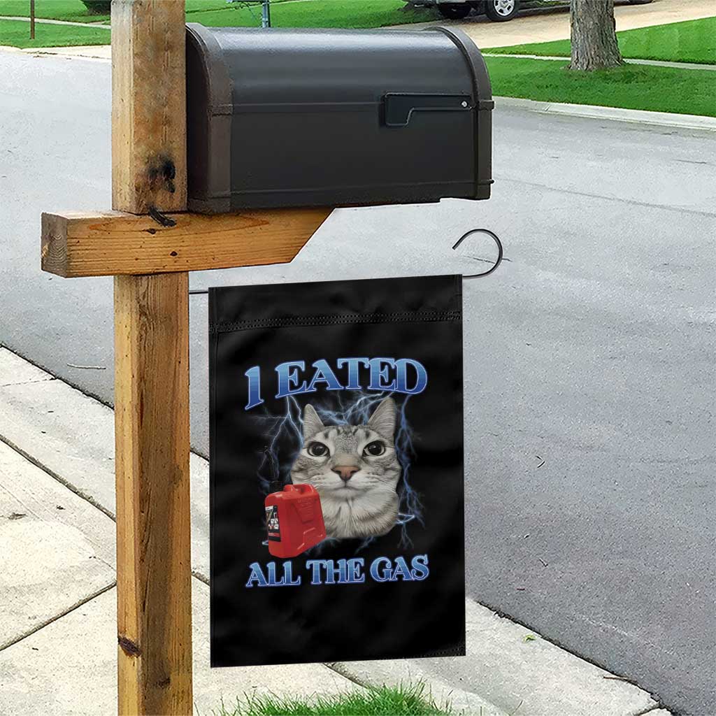 Sarcastic Cat Meme Garden Flag I Eated All The Gas Gen Z Humor Bootleg - Wonder Print Shop