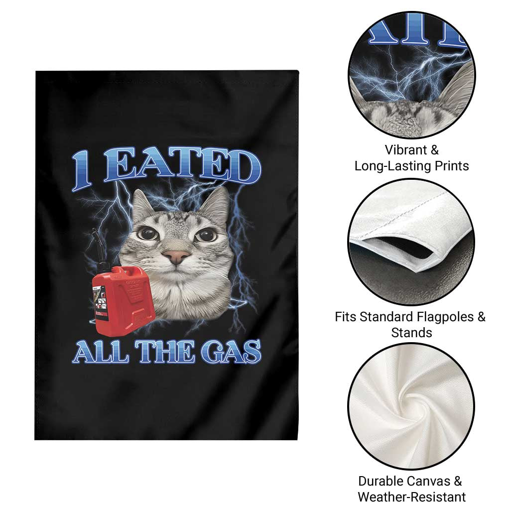 Sarcastic Cat Meme Garden Flag I Eated All The Gas Gen Z Humor Bootleg - Wonder Print Shop