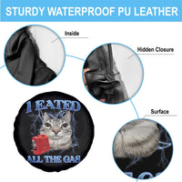 Sarcastic Cat Meme Spare Tire Cover I Eated All The Gas Gen Z Humor Bootleg - Wonder Print Shop