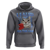 Sarcastic Cat Meme Hoodie I Eated All The Gas Gen Z Humor Bootleg - Wonder Print Shop