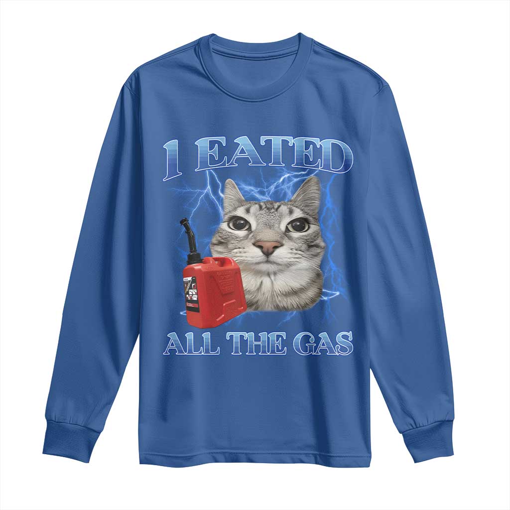 Sarcastic Cat Meme Long Sleeve Shirt I Eated All The Gas Gen Z Humor Bootleg - Wonder Print Shop