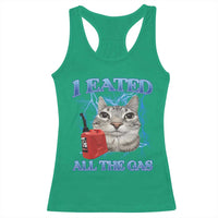 Sarcastic Cat Meme Racerback Tank Top I Eated All The Gas Gen Z Humor Bootleg - Wonder Print Shop