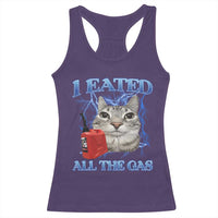 Sarcastic Cat Meme Racerback Tank Top I Eated All The Gas Gen Z Humor Bootleg - Wonder Print Shop