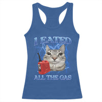 Sarcastic Cat Meme Racerback Tank Top I Eated All The Gas Gen Z Humor Bootleg - Wonder Print Shop