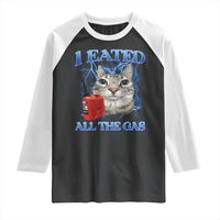 Sarcastic Cat Meme Raglan Shirt I Eated All The Gas Gen Z Humor Bootleg - Wonder Print Shop