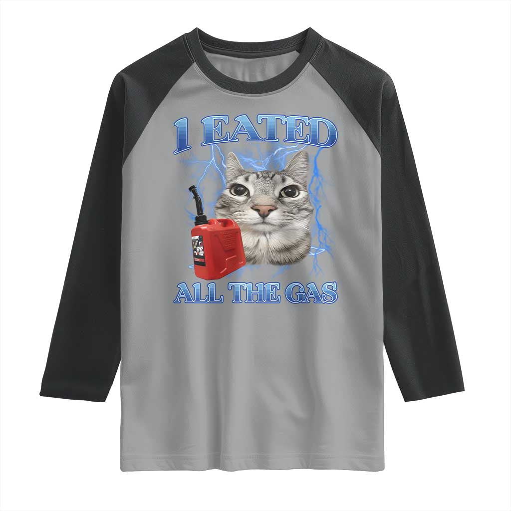 Sarcastic Cat Meme Raglan Shirt I Eated All The Gas Gen Z Humor Bootleg - Wonder Print Shop
